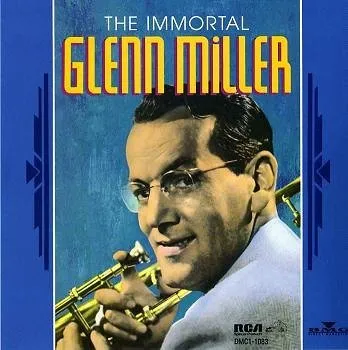 The Immortal Glenn Miller by Glenn Miller cover