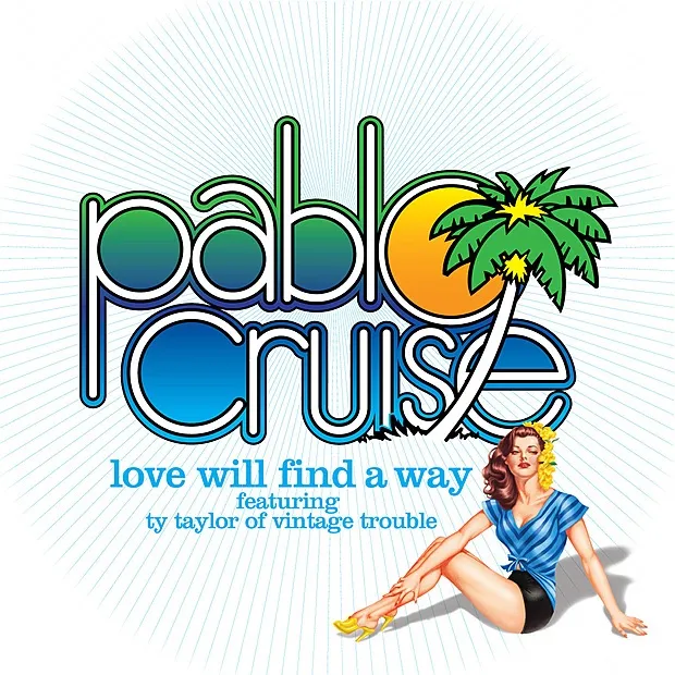 Love Will Find A Way by Pablo Cruise cover