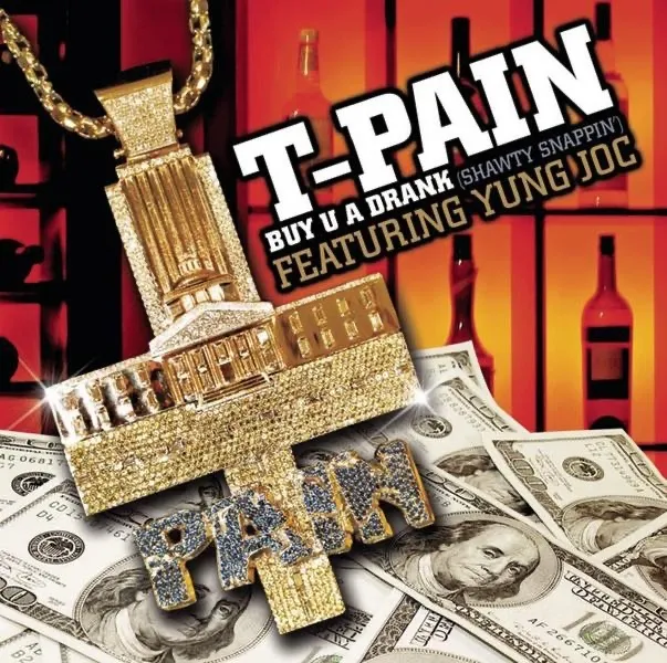 Buy You A Drank (Shawty Snappin') by T-Pain feat. Yung Joc cover