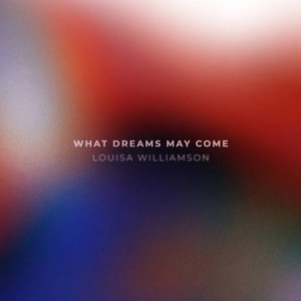 What Dreams May Come by Louisa Williamson cover