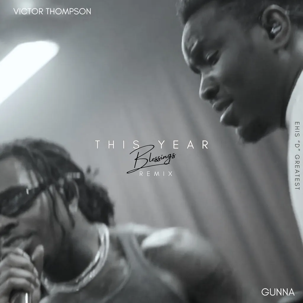 This Year (Blessings) (Remix) by Victor Thompson, Gunna And Ehis 'D' Greatest cover