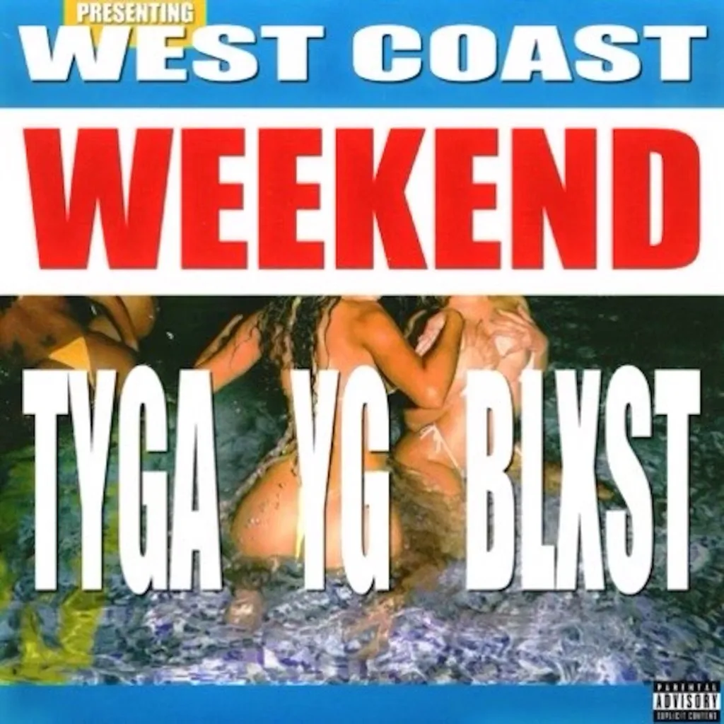 West Coast Weekend by Tyga, YG And Blxst cover