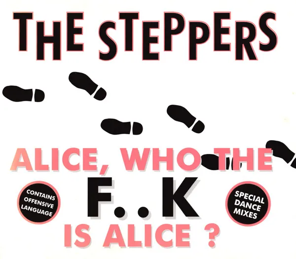 Alice, Who The F..K Is Alice by The Steppers cover