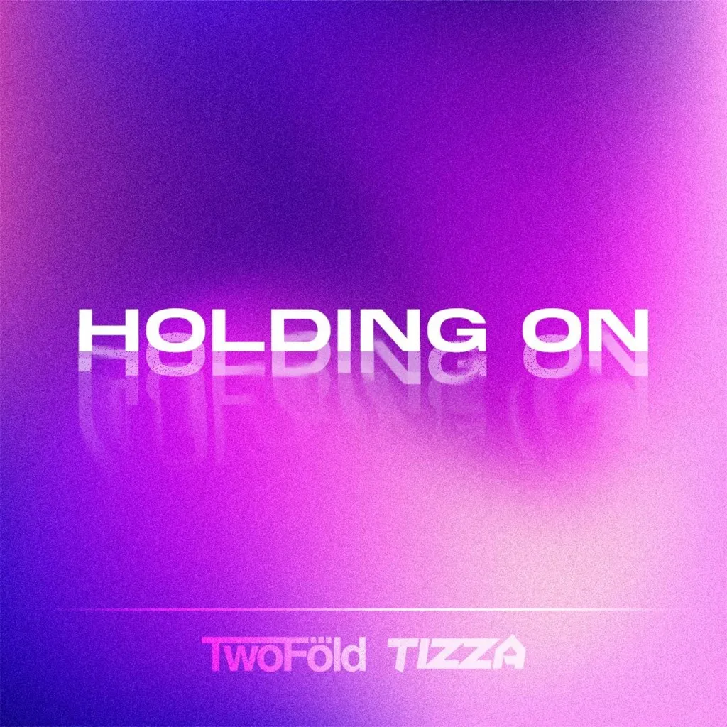 Holding On by TwoFöld And TIZZA cover