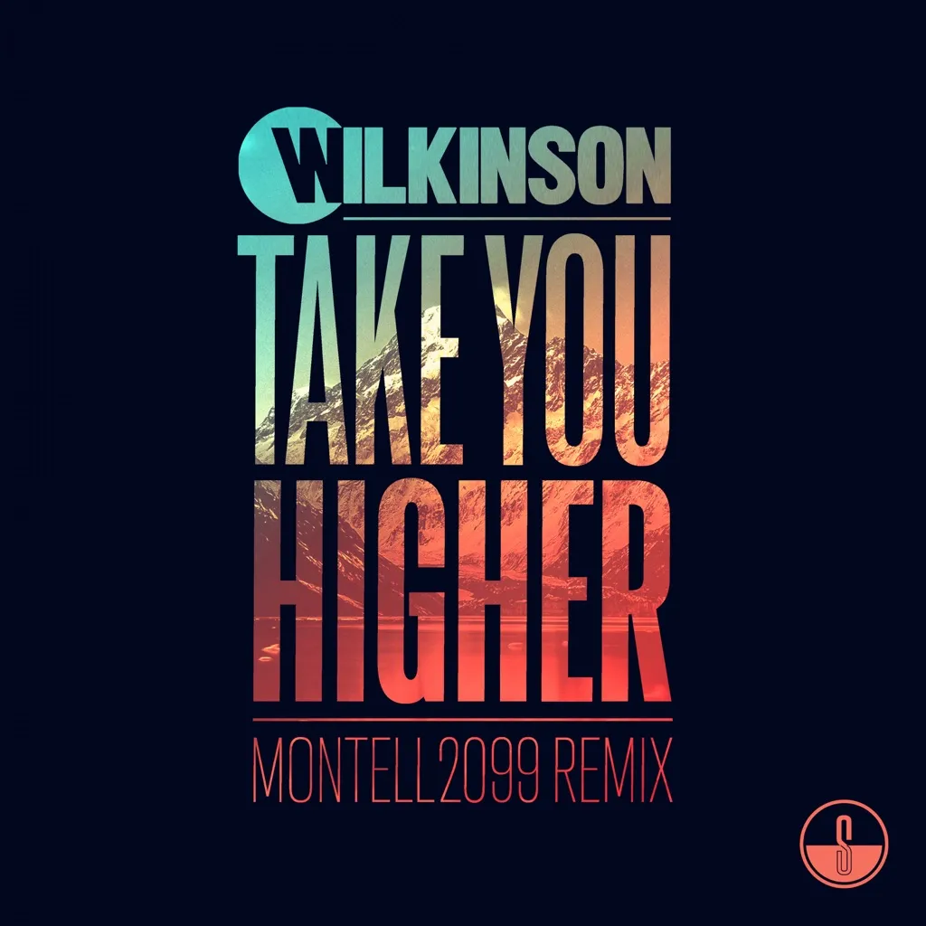 Take You Higher (Montell2099 Remix) by Wilkinson cover