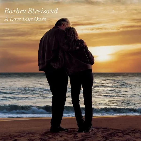 A LOVE LIKE OURS by Barbra Streisand cover