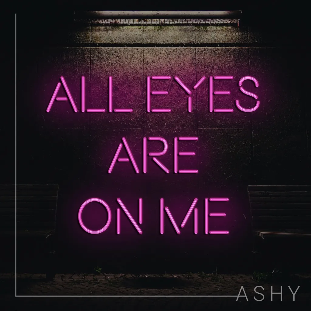 All Eyes Are On Me by Ashy cover