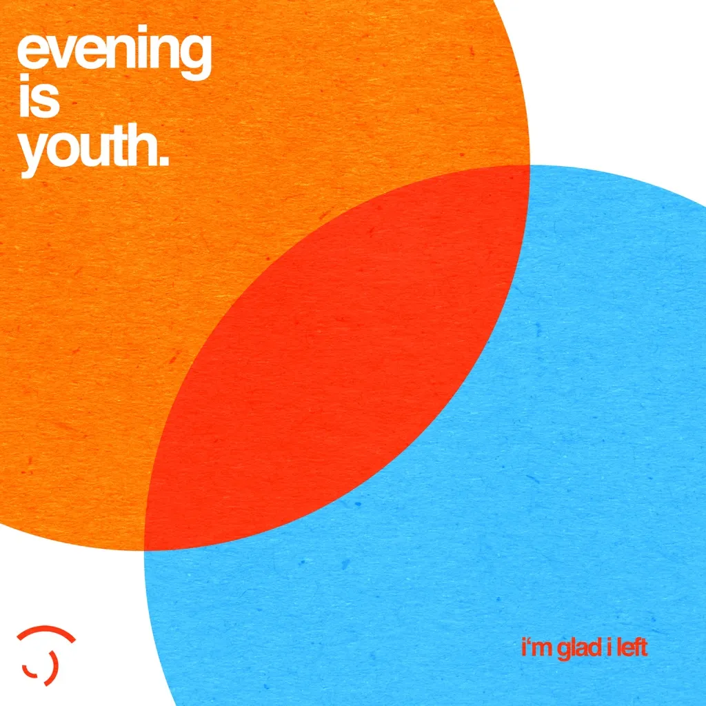 I'm Glad I Left by Evening Is Youth cover