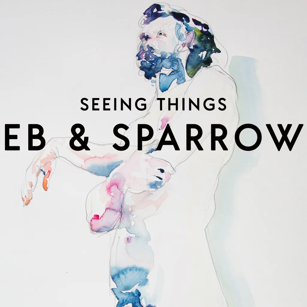 Seeing Things by Eb And Sparrow cover