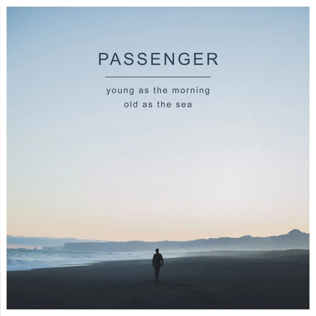 Young As The Morning, Old As The Sea by Passenger cover