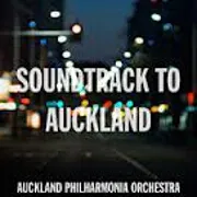 Soundtrack To Auckland by The Auckland Philharmonia Orchestra cover