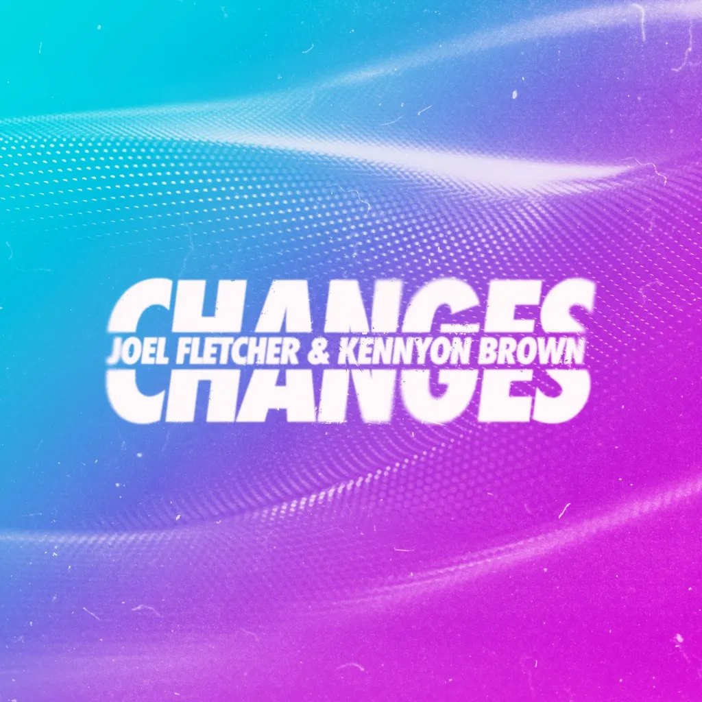 Changes by Joel Fletcher And Kennyon Brown cover