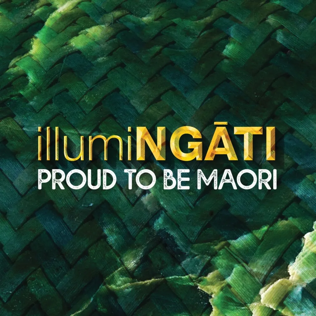 Proud To Be Maori by illumiNGĀTI cover