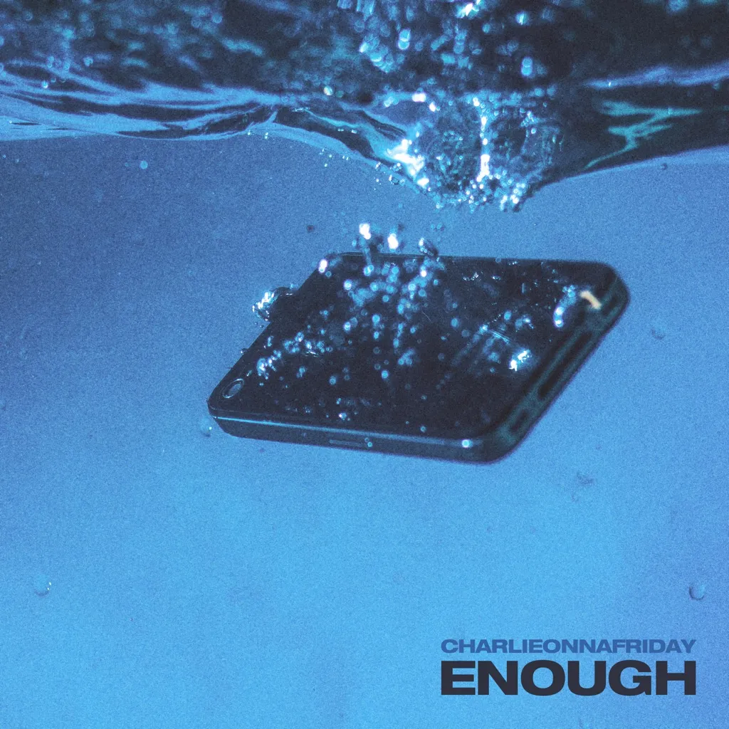 Enough by charlieonnafriday cover