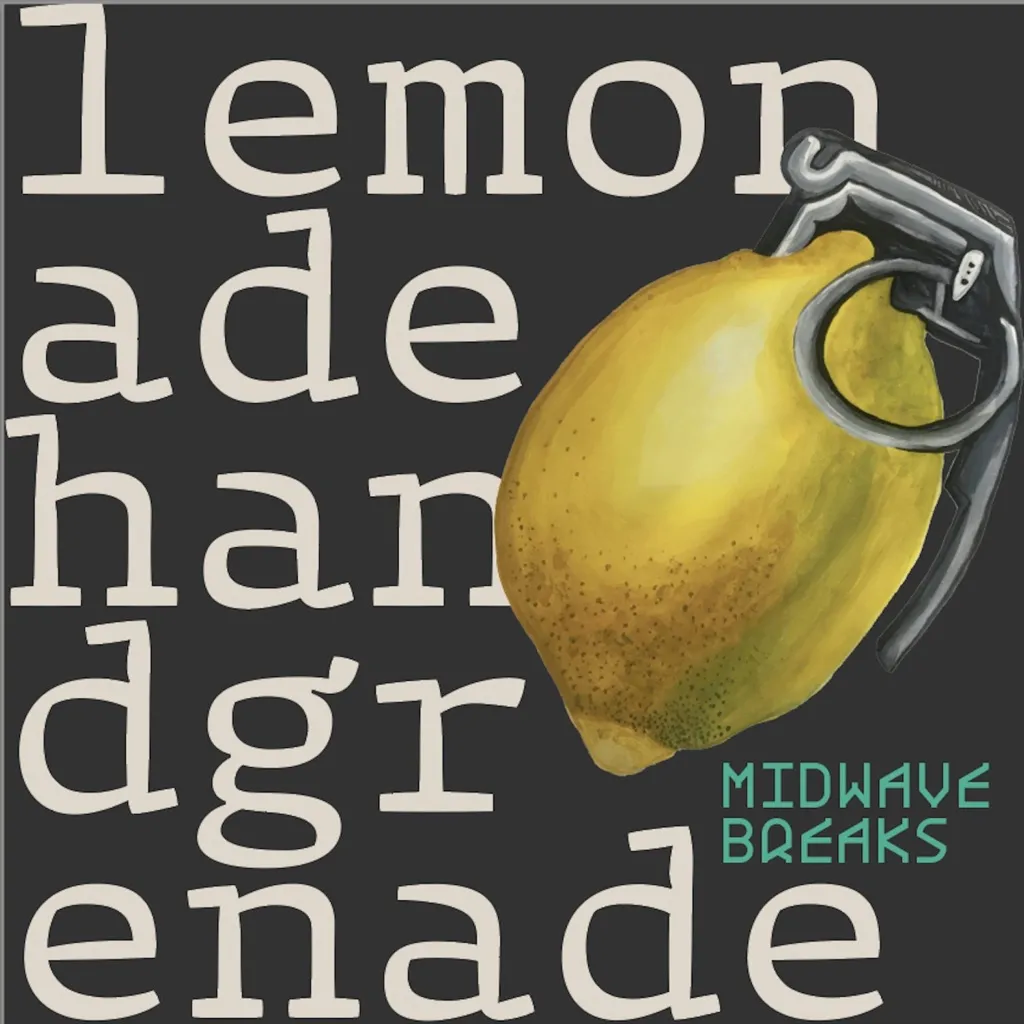 Lemonade Hand Grenade by Midwave Breaks cover