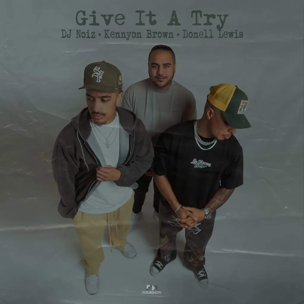 Give It A Try by DJ Noiz, Kennyon Brown And Donell Lewis cover