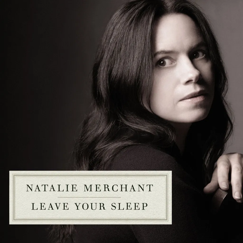 Leave Your Sleep by Natalie Merchant cover