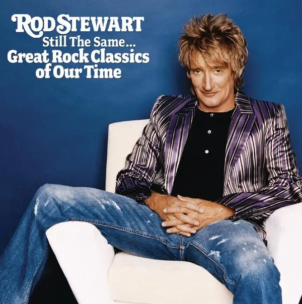 Still The Same: Great Rock Classics Of Our Time by Rod Stewart cover