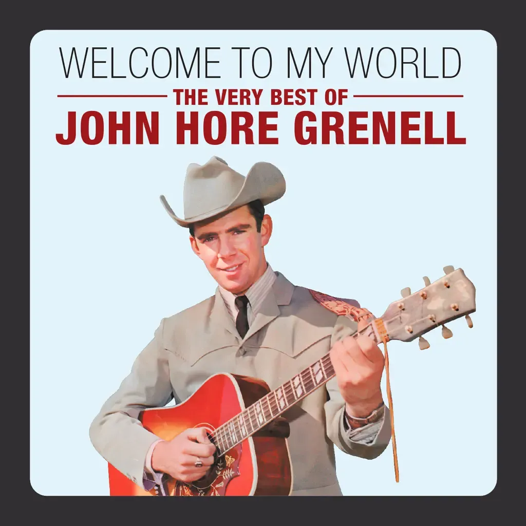 Welcome To My World: The Very Best Of by John Hore Grenell cover