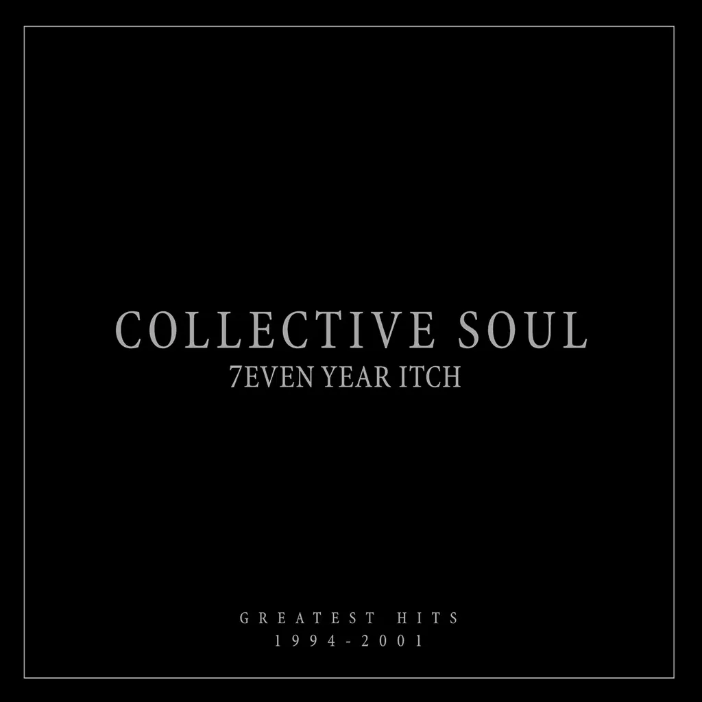 7EVEN YEAR ITCH GREATEST HITS 1994...2001 by Collective Soul cover