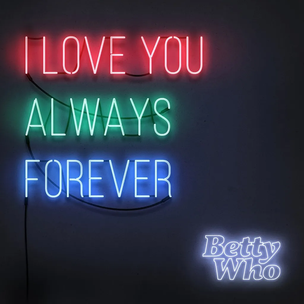 I Love You Always Forever by Betty Who cover