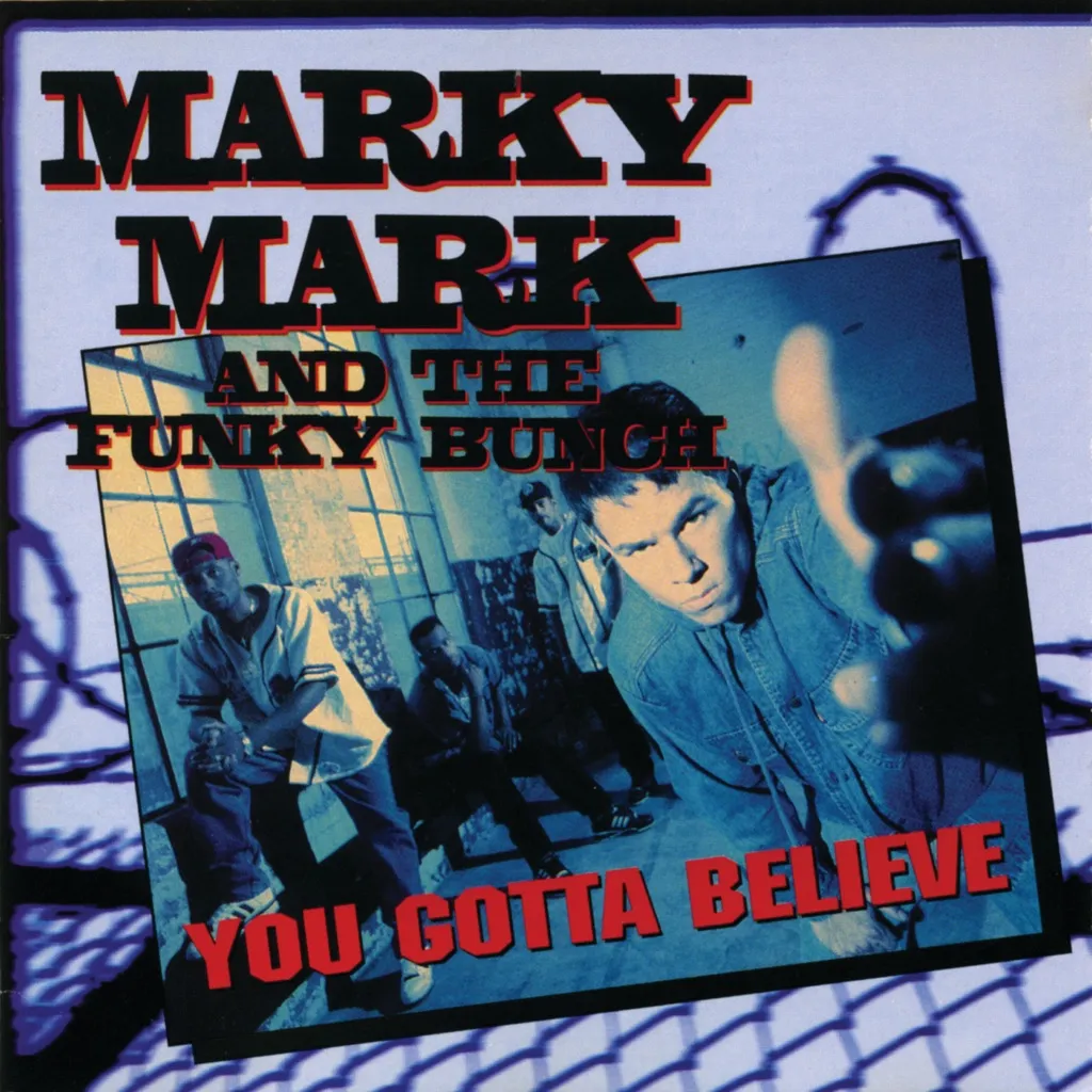 You Gotta Believe by Marky Mark and the Funky Bunch cover