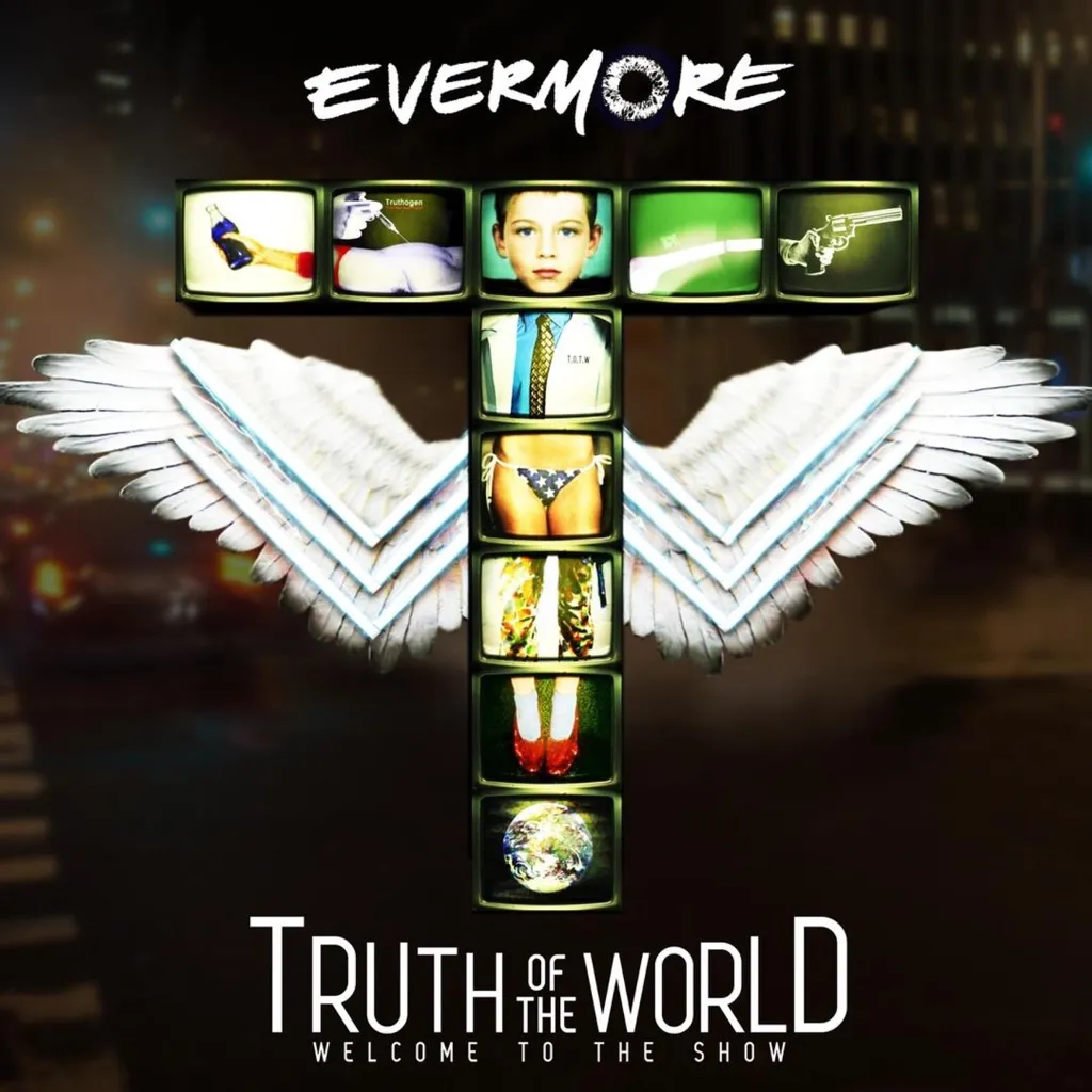 Truth Of The World: Welcome To The Show by Evermore cover