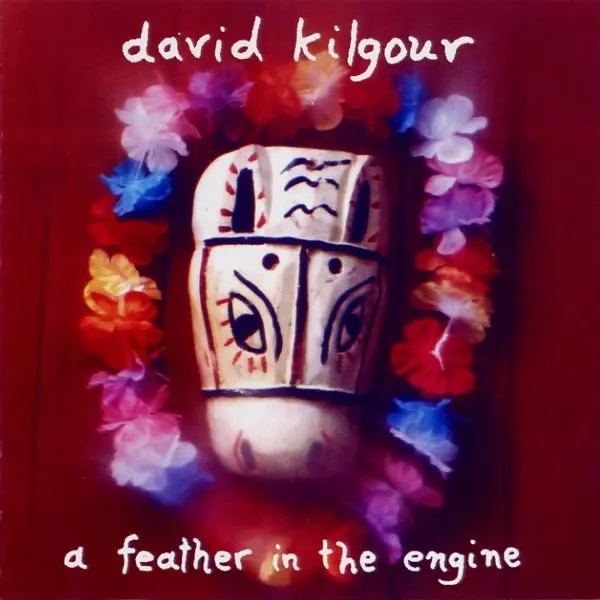 A Feather In The Engine by David Kilgour cover