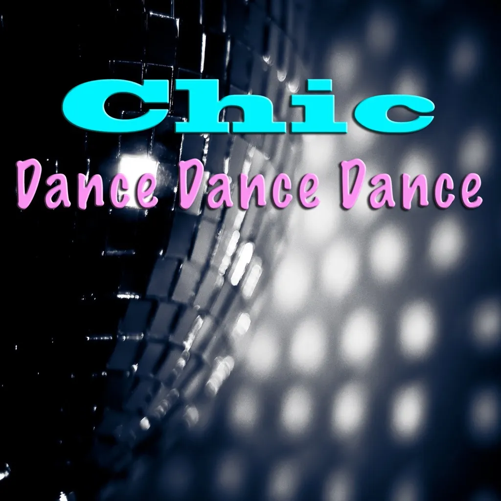 Dance, Dance, Dance by Chic cover