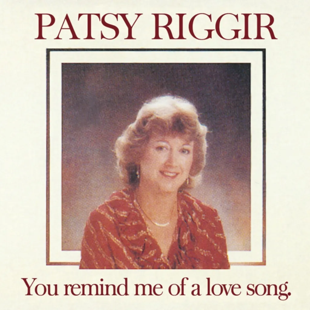 You Remind Me Of A Love Song by Patsy Riggir cover