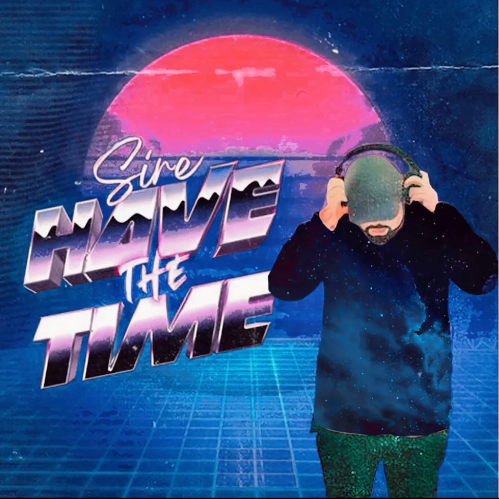 Have The Time by Sire cover