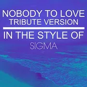 Nobody To Love (In The Style Of Sigma) by Ultimate Dance cover