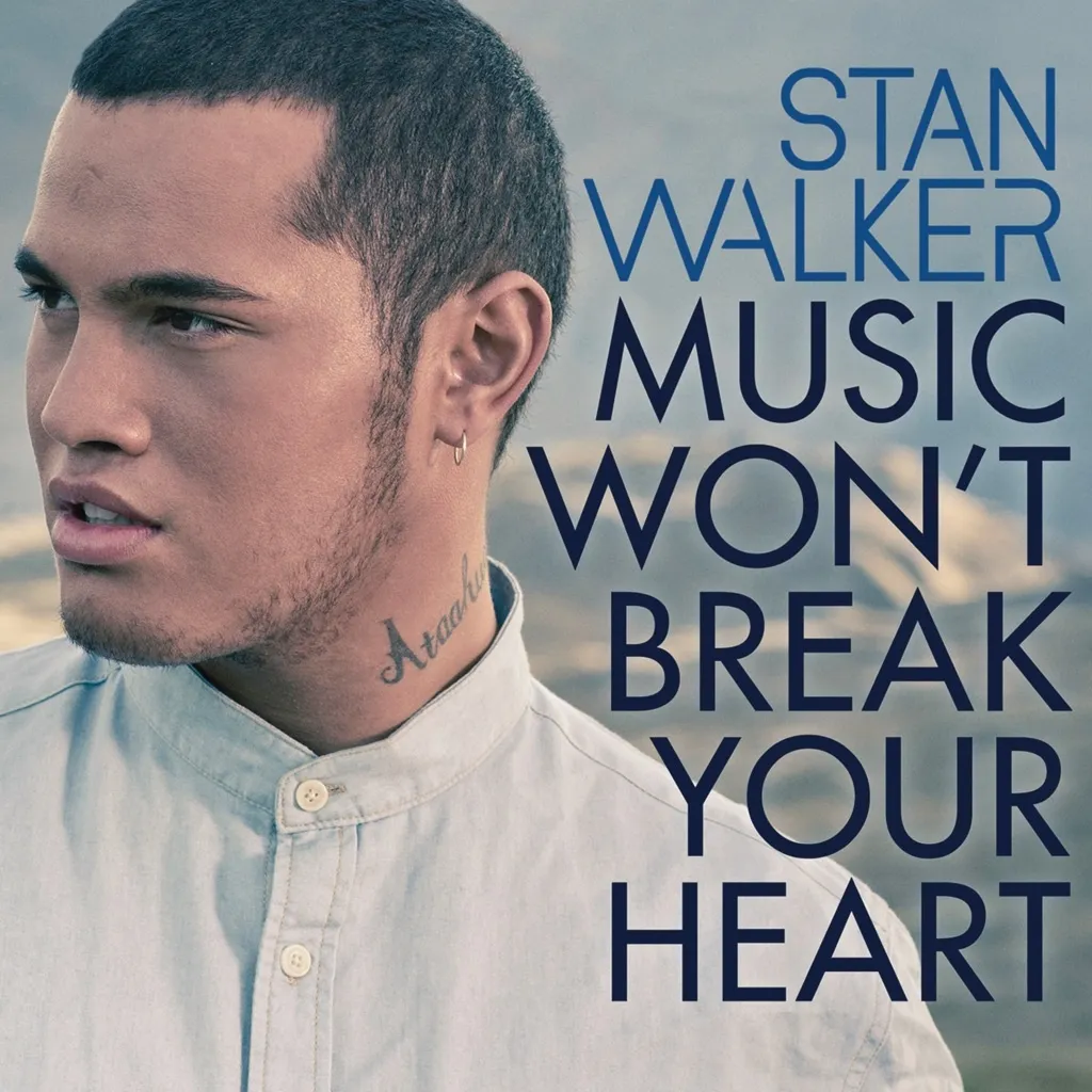 Music Won't Break Your Heart by Stan Walker cover