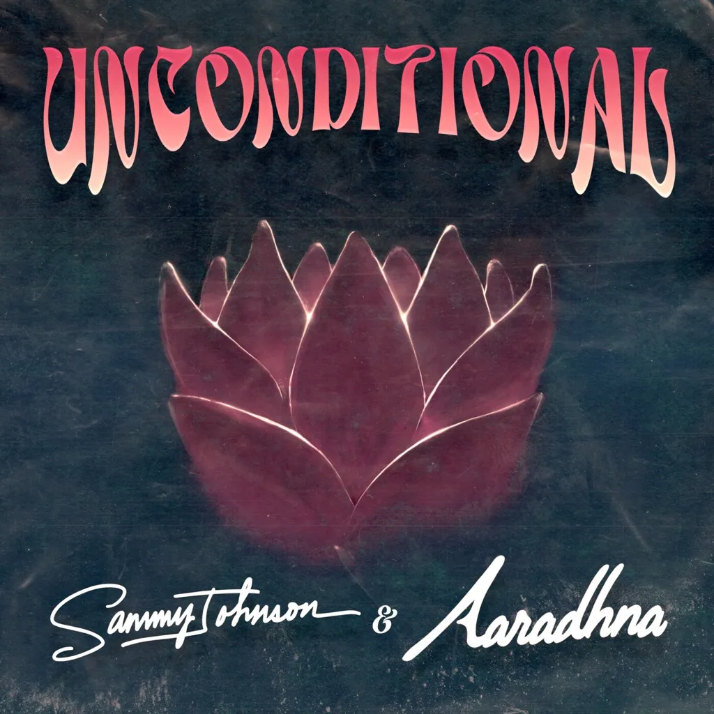 Unconditional by Sammy Johnson And Aaradhna cover