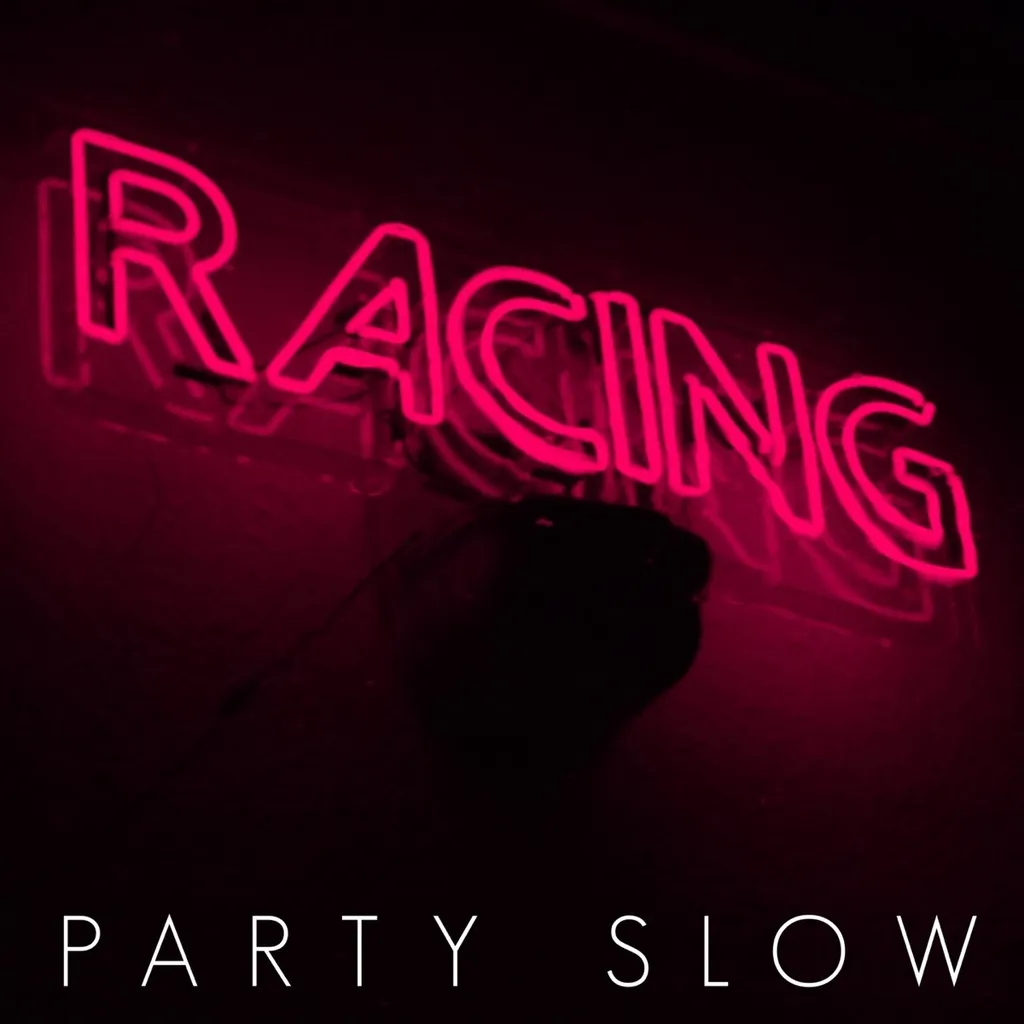 Party Slow by Racing cover