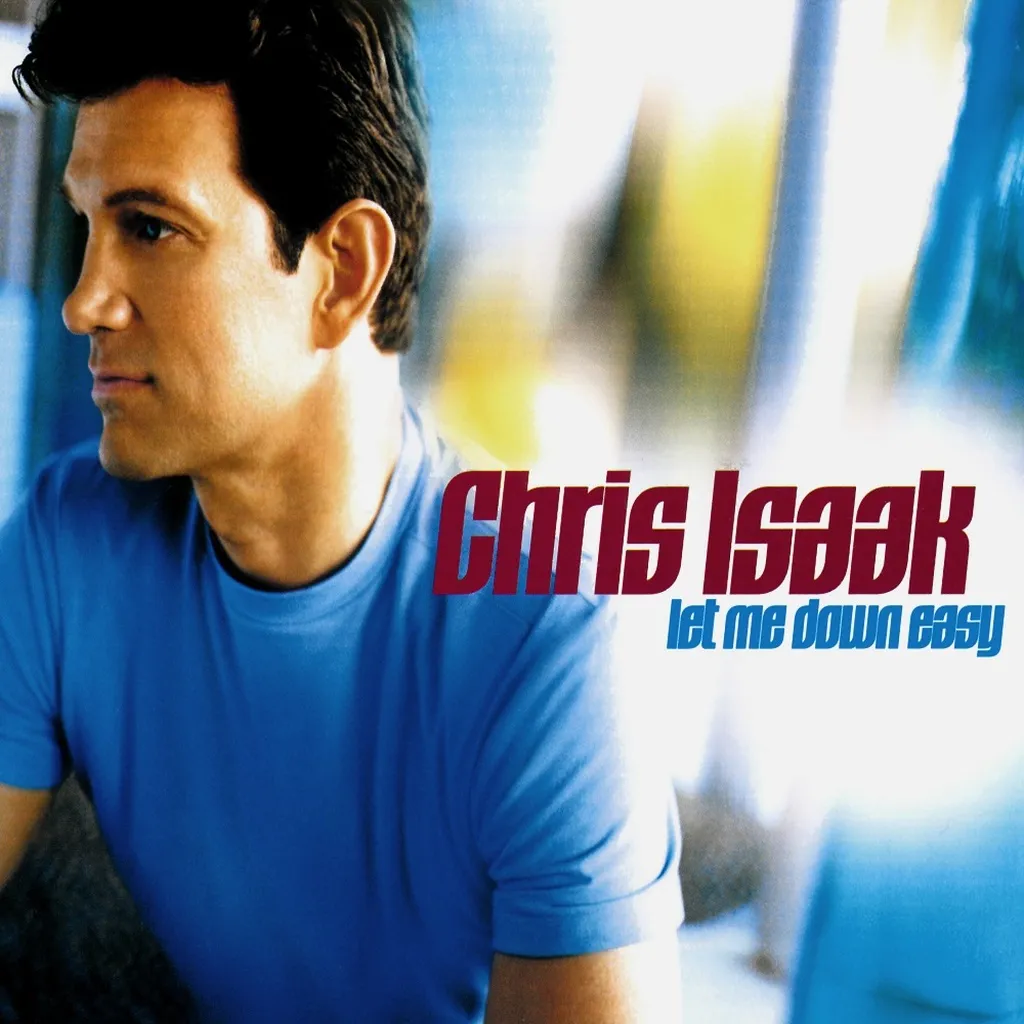 LET ME DOWN EASY by Chris Isaak cover