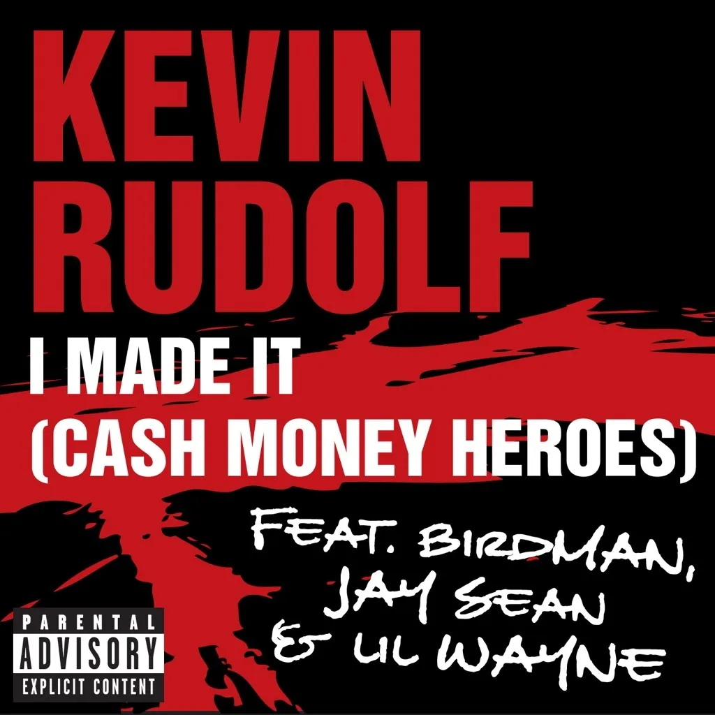 I Made It (Cash Money Heroes) by Kevin Rudolf feat. Birdman, Jay Sean & Lil Wayne cover