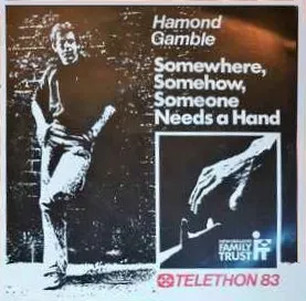 Somewhere, Somehow, Someone Needs A Helping Hand by Hammond Gamble cover