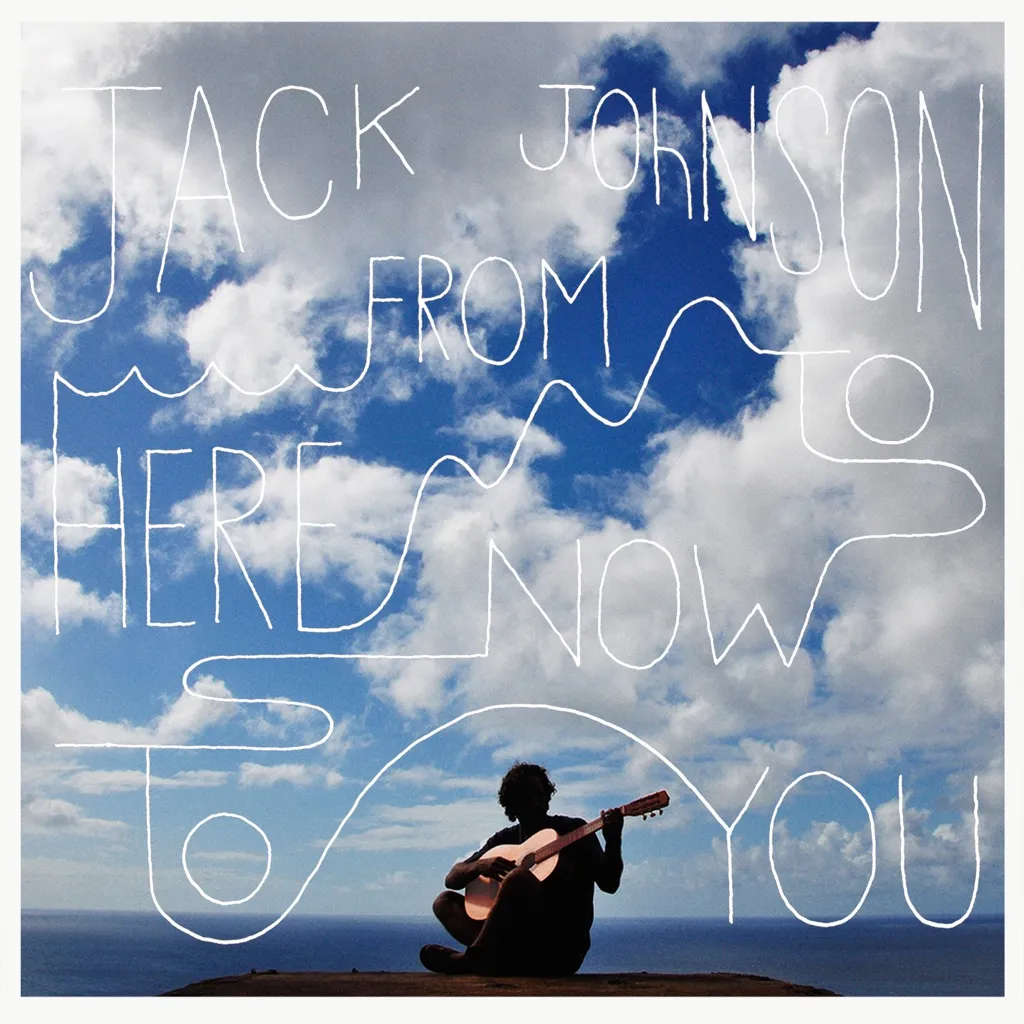 From Here To Now To You by Jack Johnson cover