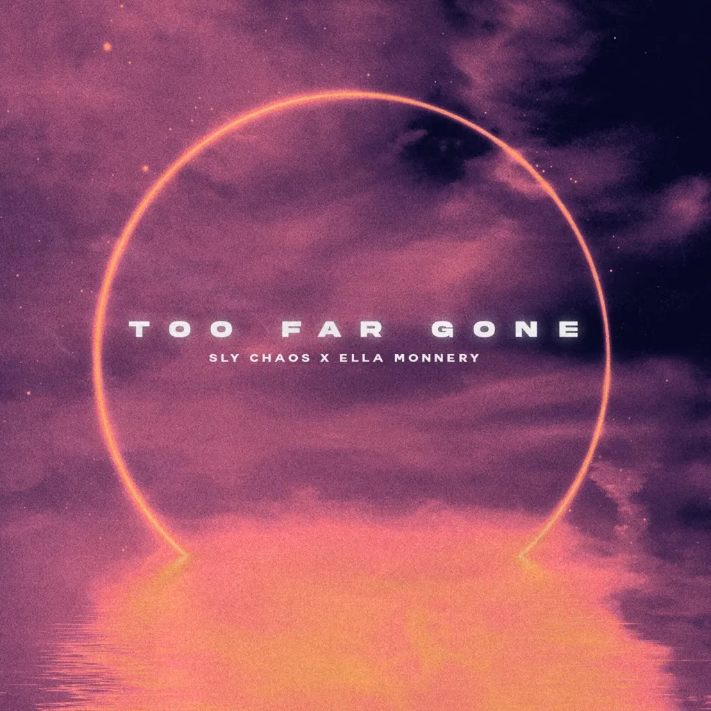 Too Far Gone by Sly Chaos And Ella Monnery cover