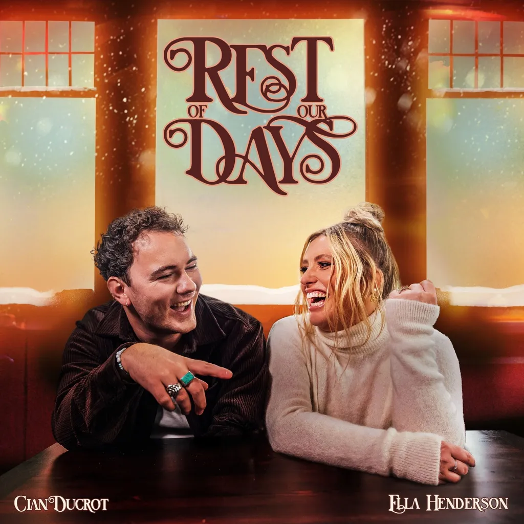 Rest Of Our Days by Ella Henderson And Cian Ducrot cover