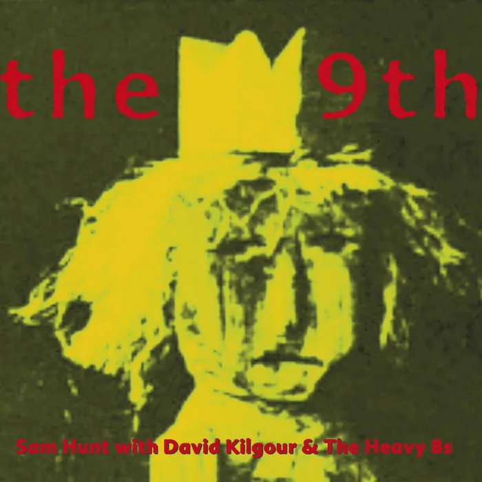 The 9th by Sam Hunt With David Kilgour And The Heavy Eights cover