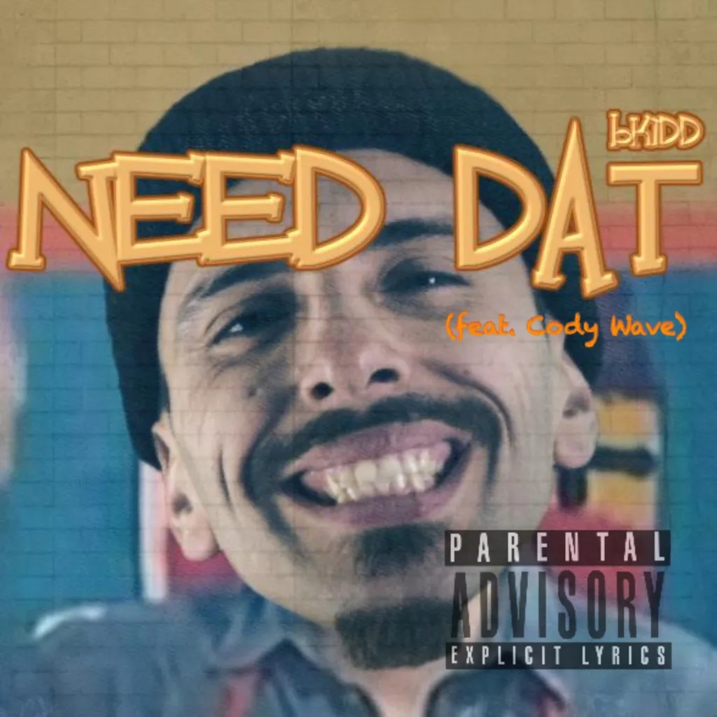 Need Dat by bKIDD feat. Cody Wave cover