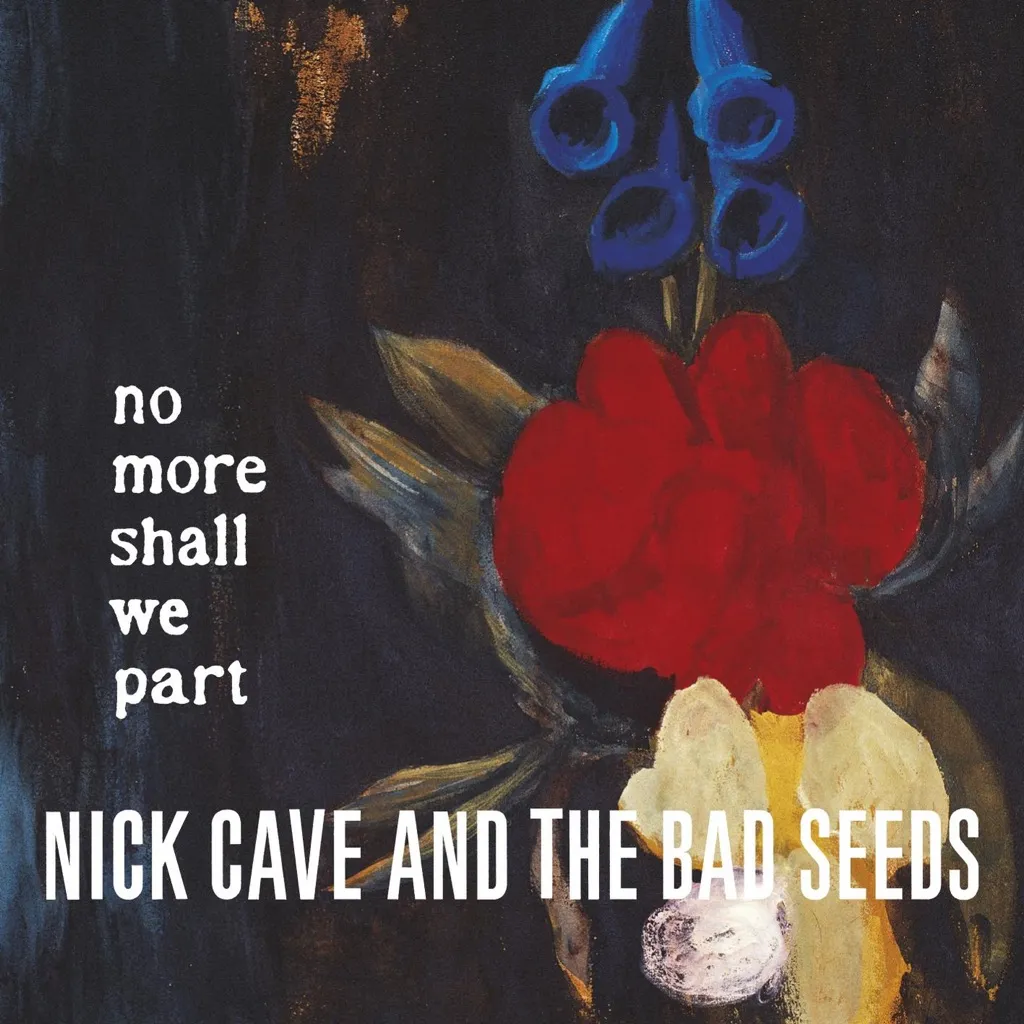 NO MORE SHALL WE PART by Nick Cave And The Bad Seeds cover