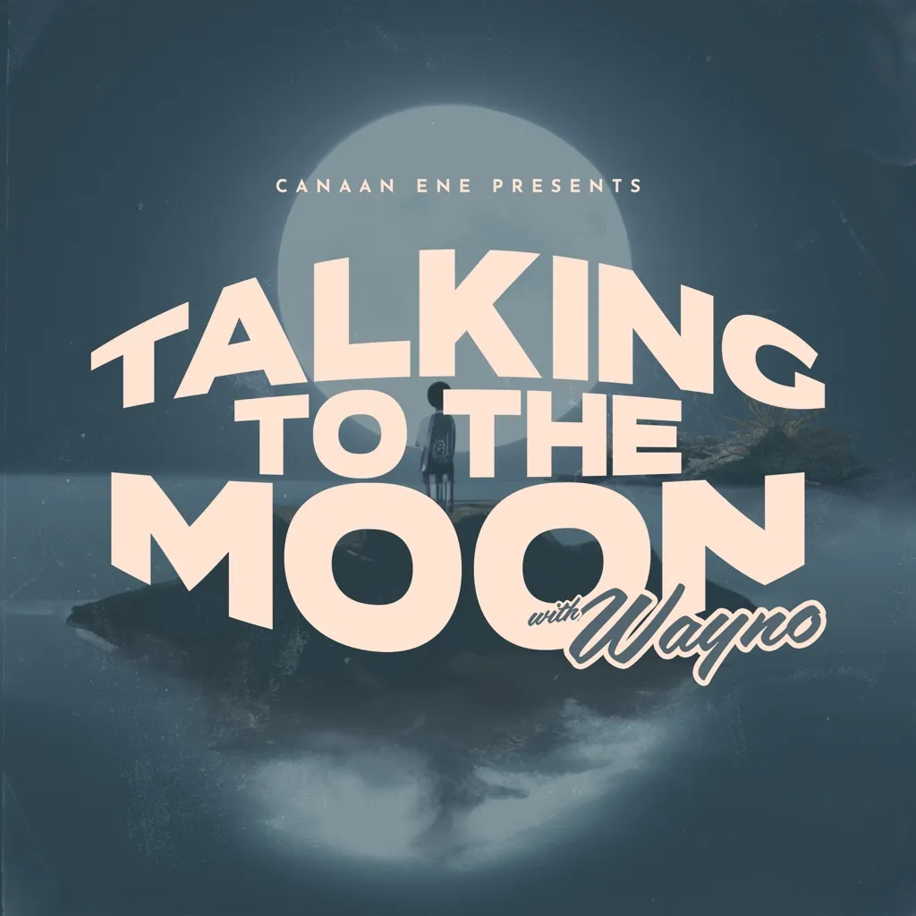 Talking To The Moon (Reggae Version) by Canaan Ene And Wayno cover