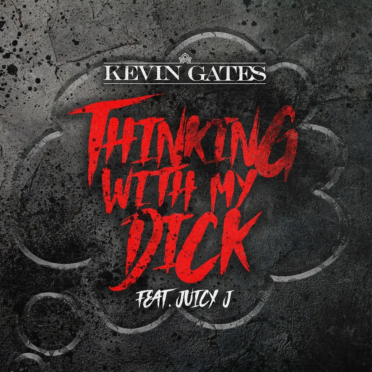 Thinking With My D**k by Kevin Gates feat. Juicy J cover