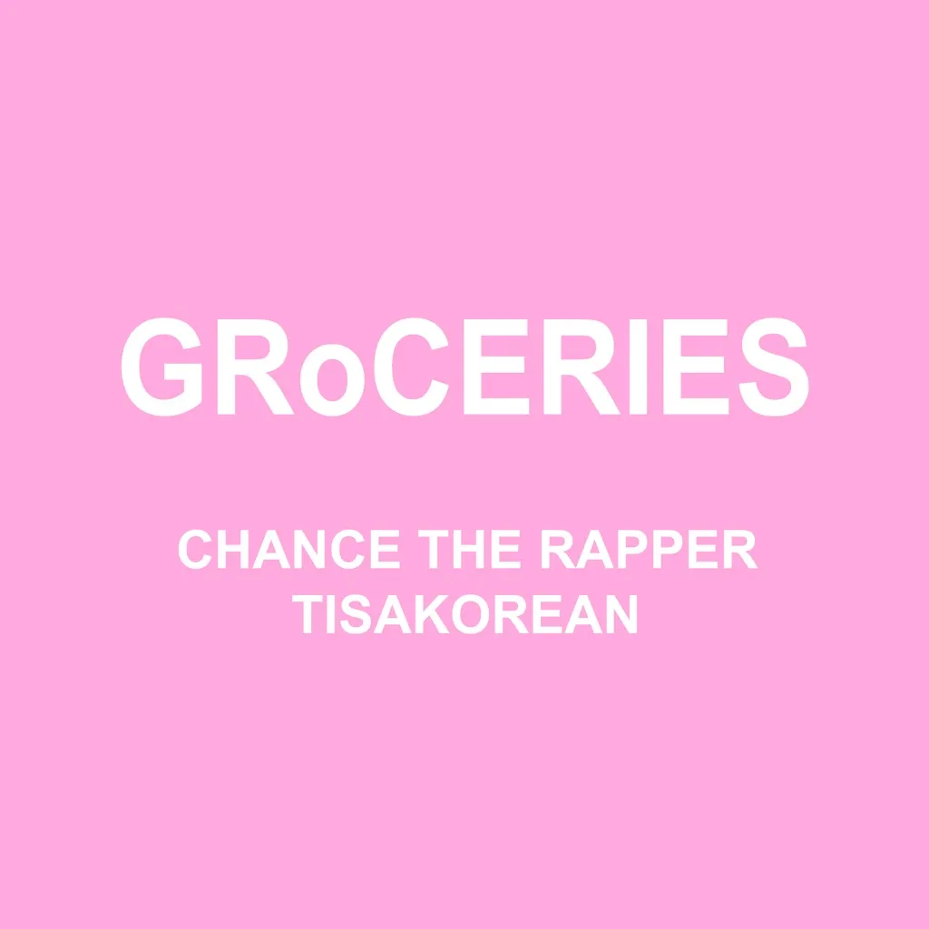 GRoCERIES by Chance The Rapper feat. TisaKorean And Murda Beatz cover