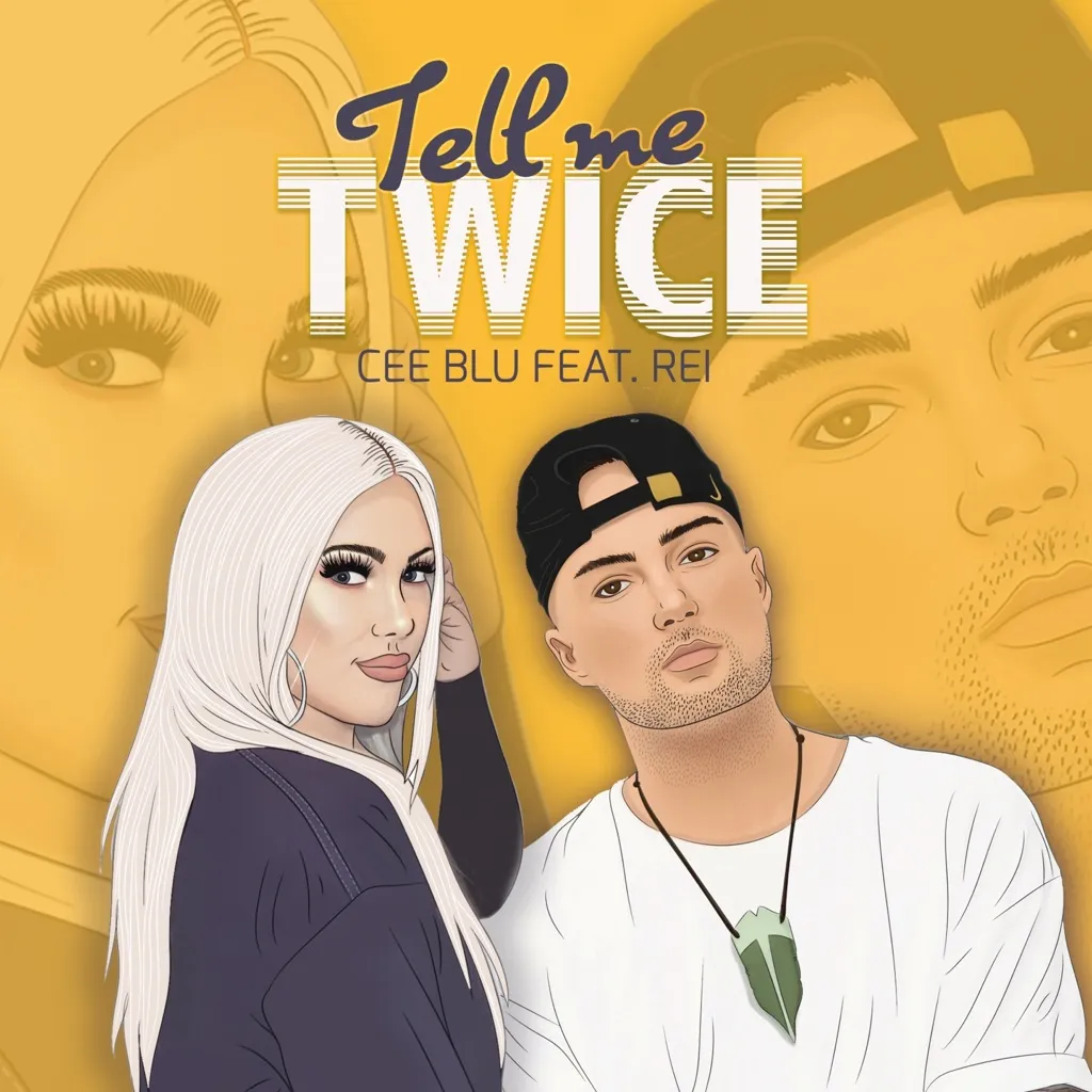 Tell Me Twice by Cee Blu feat. Rei cover