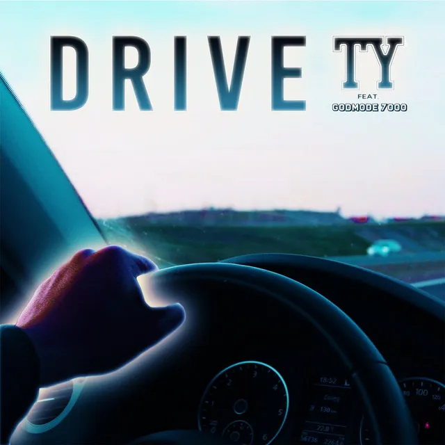 DRIVE by Ty feat. Godmode 7000 cover