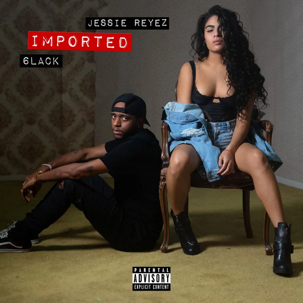 Imported by Jessie Reyez feat. 6LACK cover